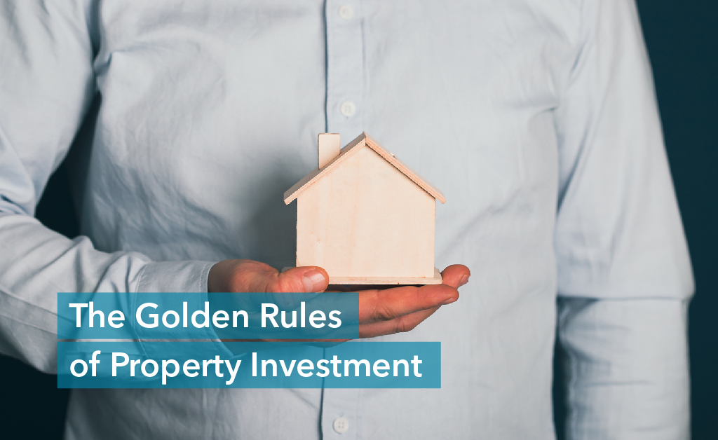 The Golden Rules of Property Investment