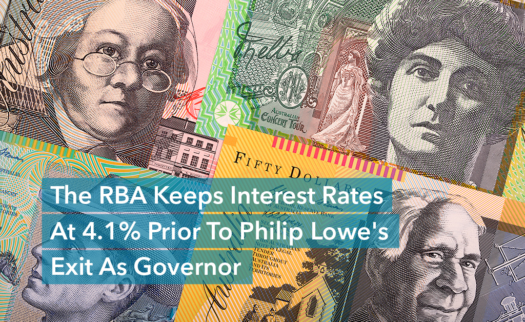 The RBA Keeps Interest Rates At 4.1% Prior To Philip Lowe’s Exit As Governor