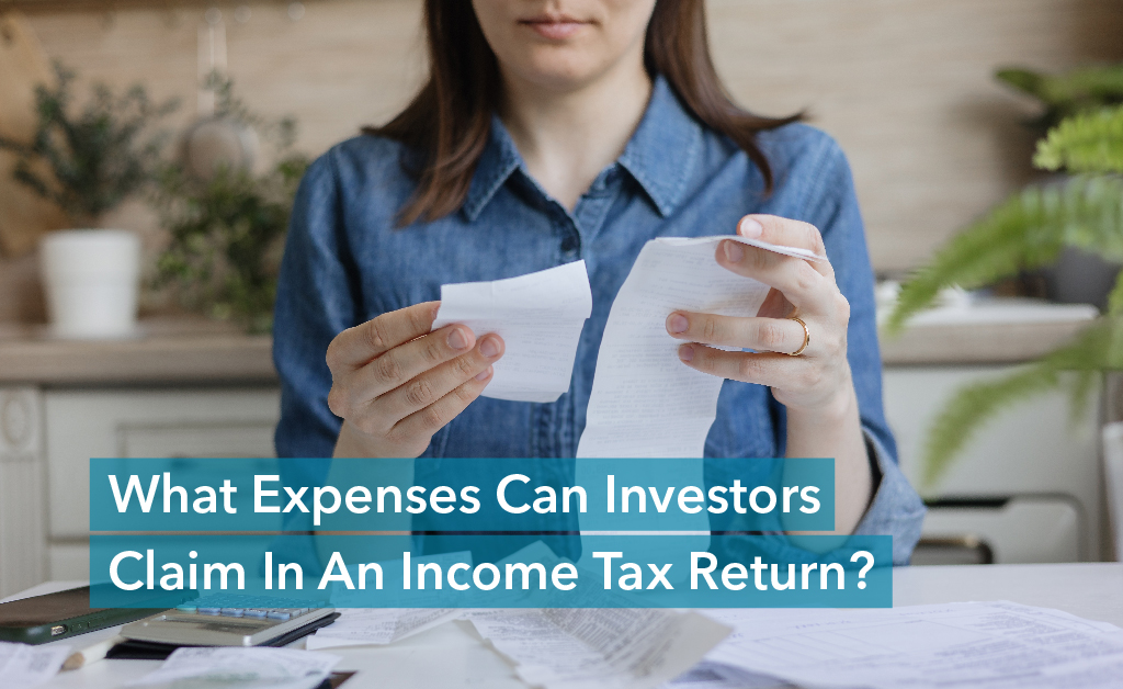 What Expenses Can Investors Claim In An Income Tax Return