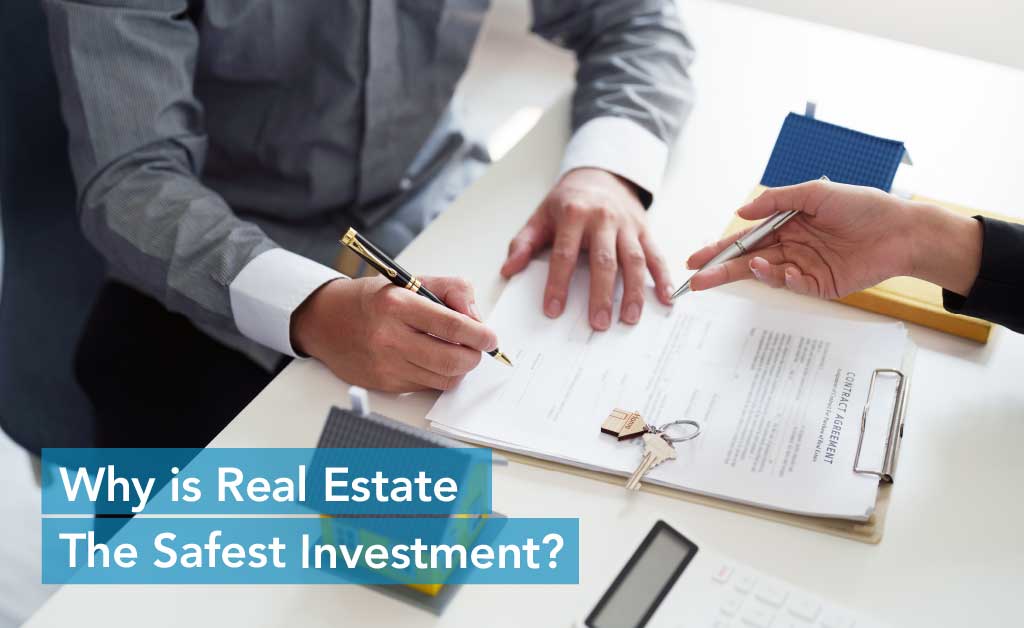 Why is Real Estate the Safest Investment?